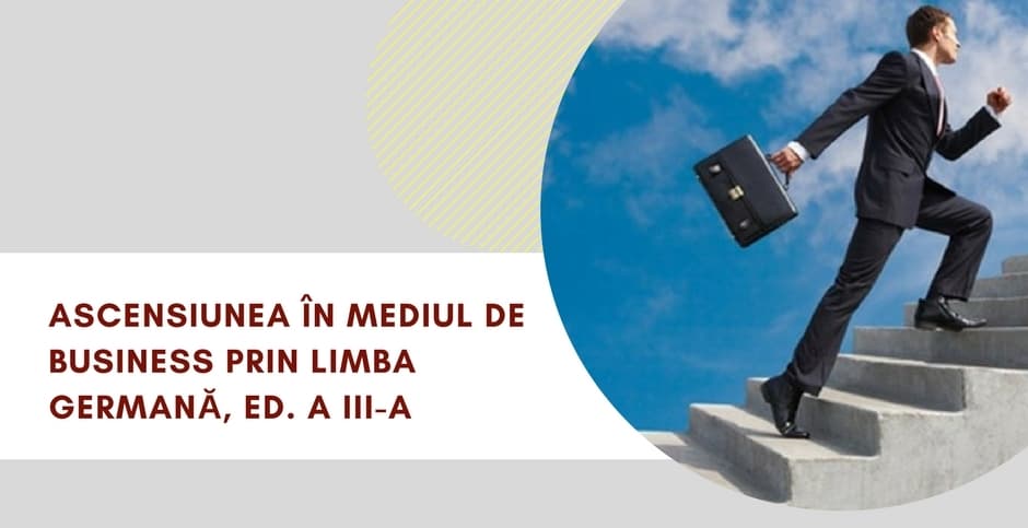 Conferință marca A_BEST: „Ascensiunea în mediul de business prin limba germană”, ediţia a III-a