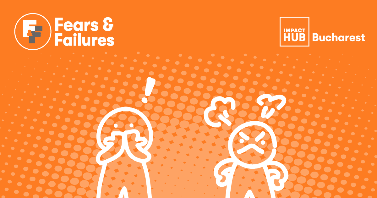 Impact Hub Bucharest organizează evenimentul-manifest Fears & Failures 2018