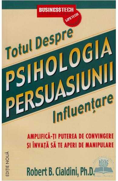 Totul Despre Psihologia Persuasiunii