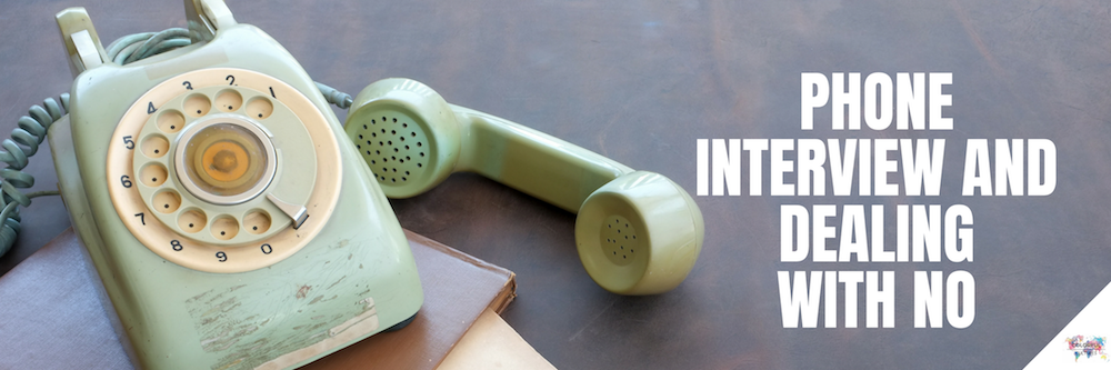 Phone Interview and Dealing with “No”