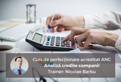 Curs de perfectionare “Analiza credite companii", acreditat ANC